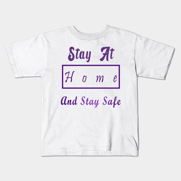 Stay At Home And Stay Safe Kids T-Shirt by Halmoswi